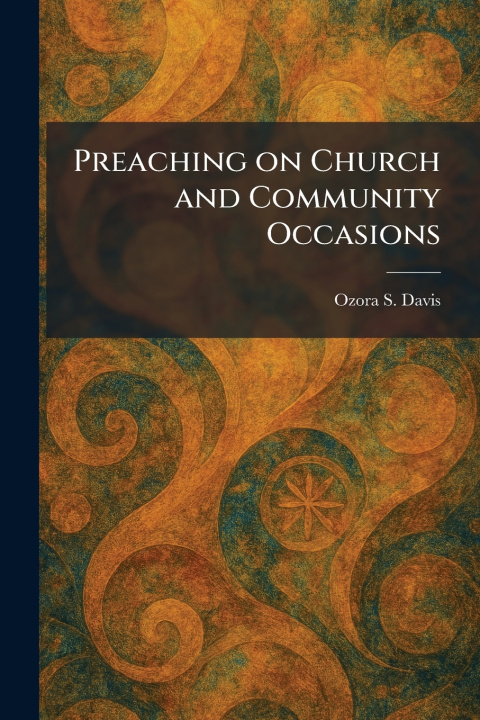 Kniha Preaching on Church and Community Occasions Ozora S. Davis