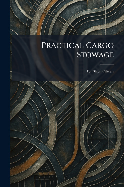 Kniha Practical Cargo Stowage Laurie Norie & Wilson Ltd. Imray