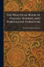 The Practical Book of Italian, Spanish, and Portuguese Furniture