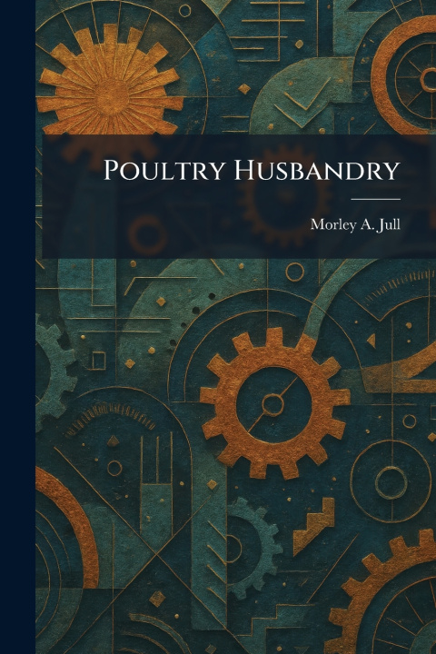 Książka Poultry Husbandry Morley A. Jull