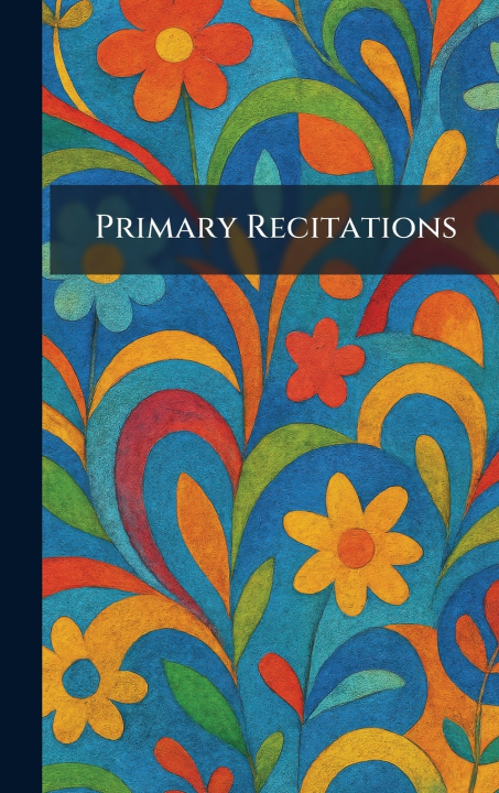 Kniha Primary Recitations Penn Publishing Company