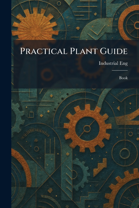 Książka Practical Plant Guide Industrial Eng