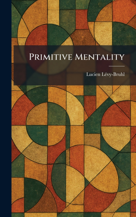 Kniha Primitive Mentality Lucien LÃ©vy-Bruhl