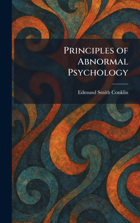 Kniha Principles of Abnormal Psychology Edmund Smith Conklin
