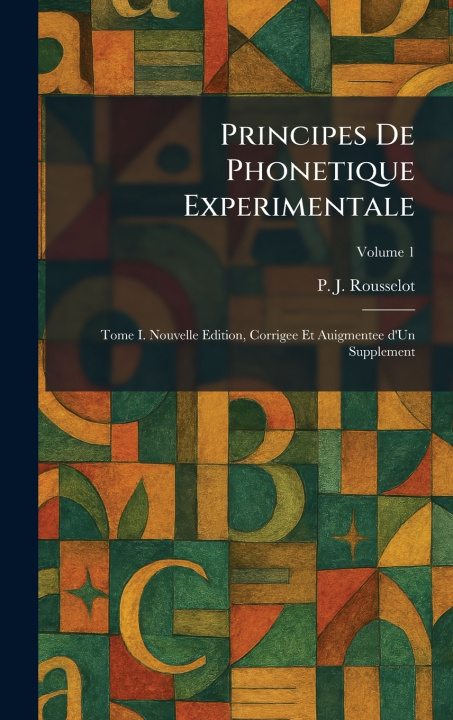 Libro Principes De Phonetique Experimentale P. J. Rousselot