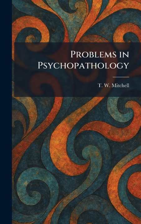 Książka Problems in Psychopathology T. W. Mitchell