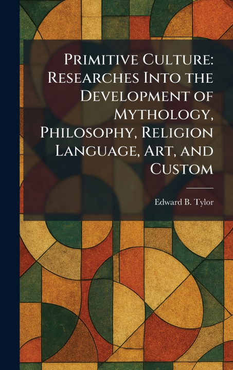 Libro Primitive Culture Edward B. Tylor