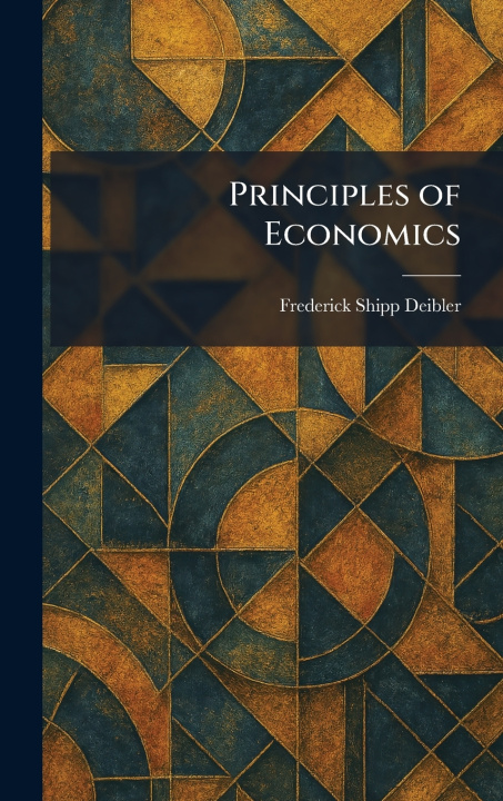 Knjiga Principles of Economics Frederick Shipp Deibler