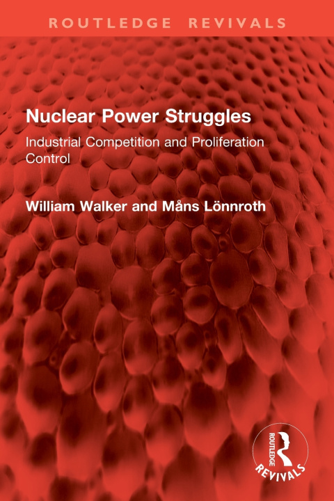 Knjiga Nuclear Power Struggles William Walker