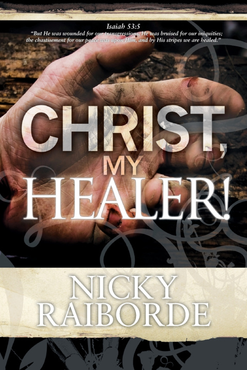 Βιβλίο Christ, My Healer! Nicky Raiborde