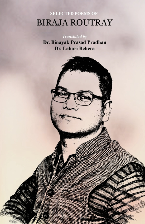 Kniha Selected Poems of Biraja Routray Biraja Routray