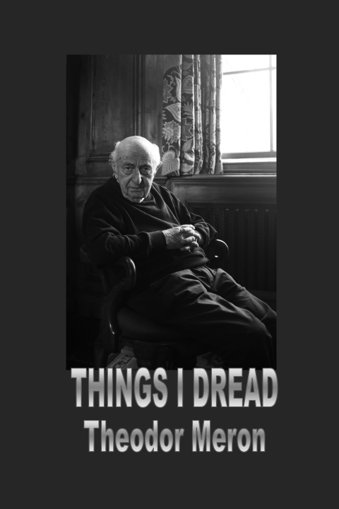 Kniha Things I Dread Theodor Meron