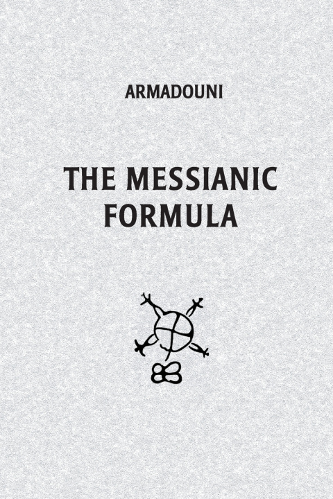 Książka The Messianic Formula Ohannes Noubarian