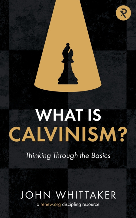 Book What is Calvinism? John Whittaker