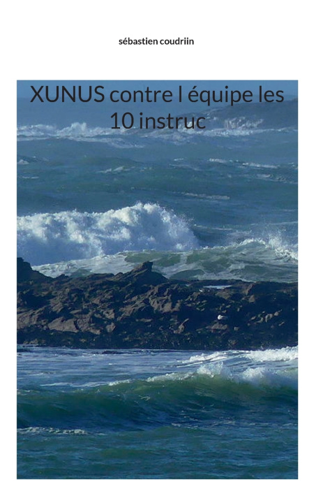 Kniha XUNUS CONTRE EQUIPE 10 INSTRUC COUDRIN SEBASTIEN