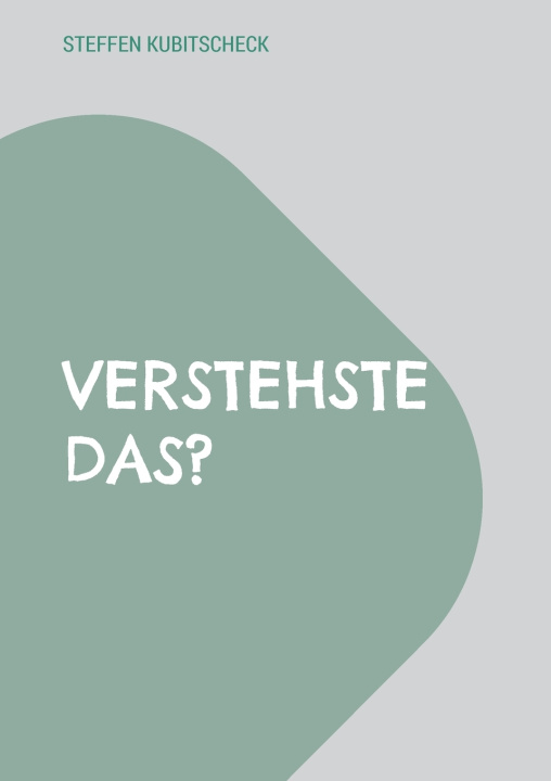 Kniha Verstehste das? Steffen Kubitscheck