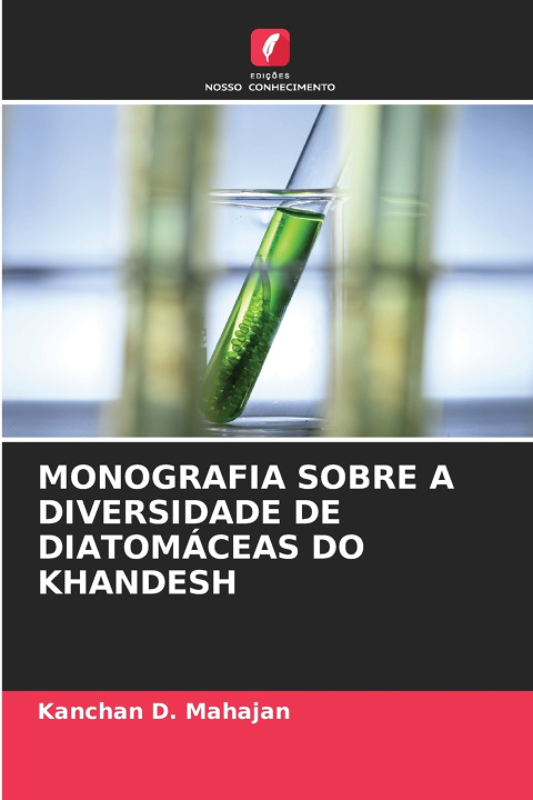 Libro MONOGRAFIA SOBRE A DIVERSIDADE DE DIATOMÁCEAS DO KHANDESH Kanchan D. Mahajan