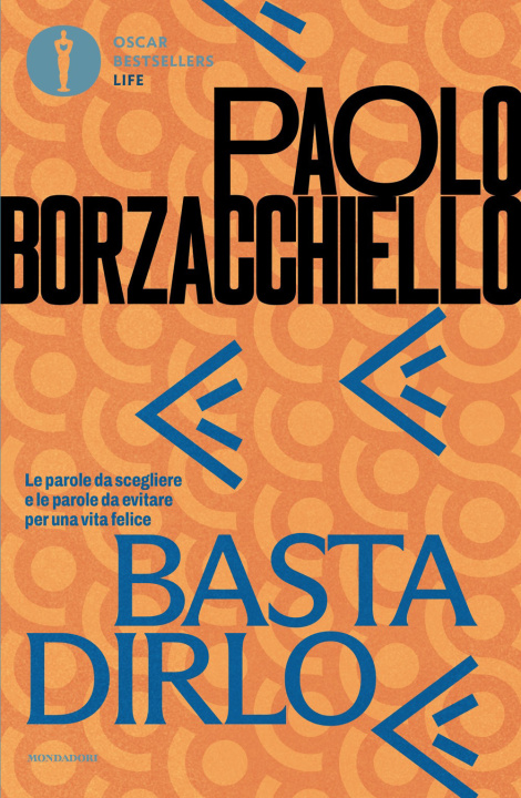 Kniha Basta dirlo. Le parole da scegliere e le parole da evitare per una vita felice Paolo Borzacchiello