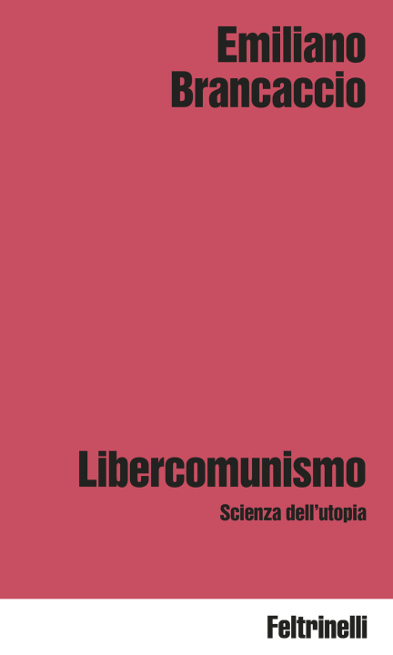 Książka Libercomunismo. Scienza dell'utopia Emiliano Brancaccio