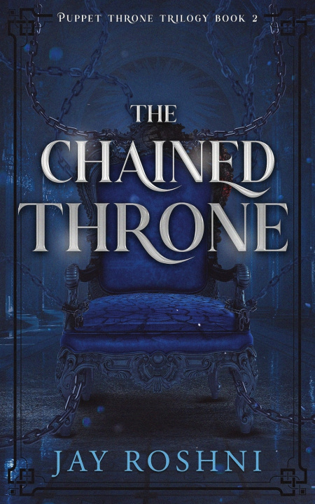 Kniha The Chained Throne Jay Roshni