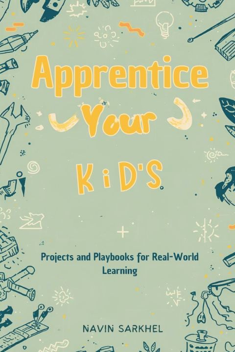 Książka Apprentice Your Kids Navin Sarkhel
