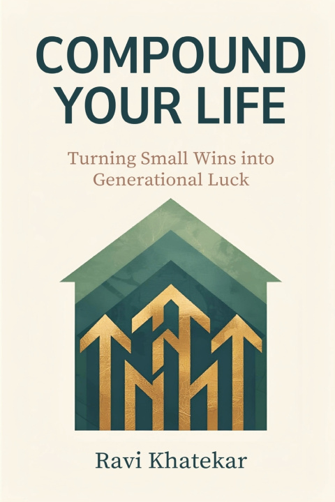 Knjiga Compound Your Life Ravi Khatekar