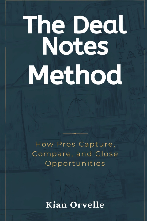 Kniha The Deal Notes Method Kian Orvelle