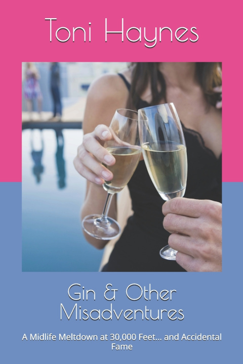 Kniha Gin & Other Misadventures Toni Haynes