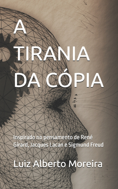 Knjiga A TIRANIA DA CÓPIA Luiz Alberto Silva Moreira