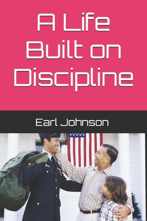Kniha A Life Built on Discipline Earl Johnson Johnson