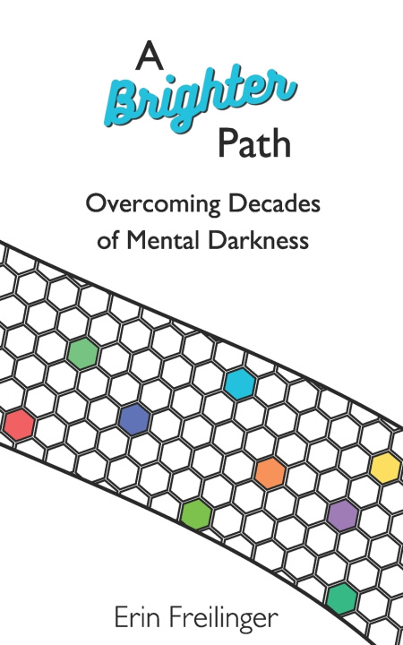 Kniha A Brighter Path Erin Freilinger