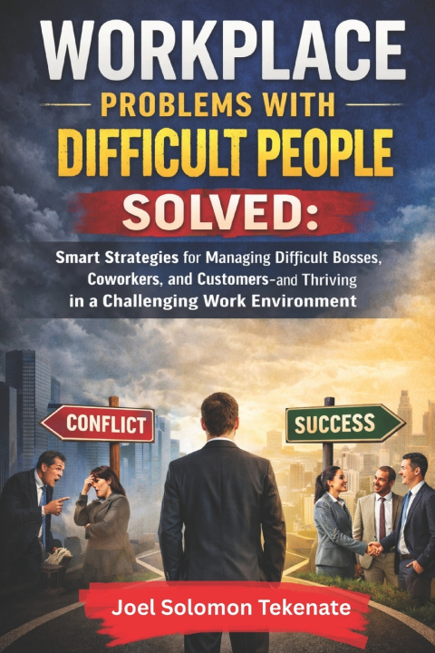 Kniha Workplace Problems With Difficult People Solved Joel Solomon Tekenate