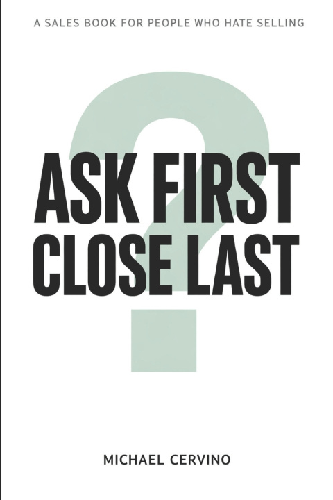 Kniha Ask First, Close Last Michael Cervino