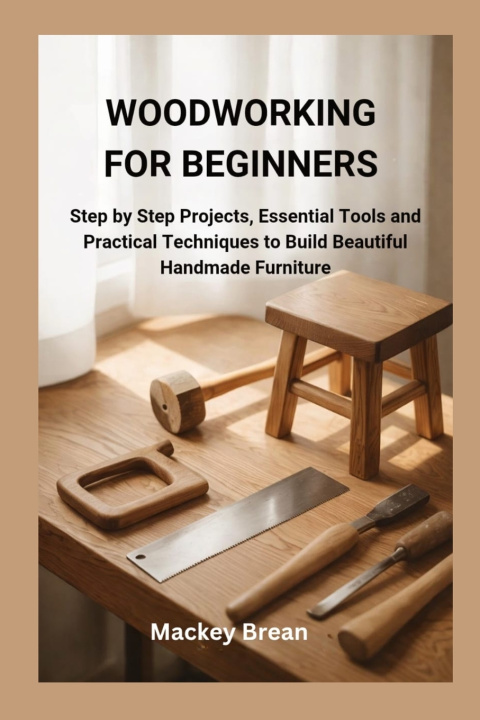Libro WOODWORKING FOR BEGINNERS Mackey Brean