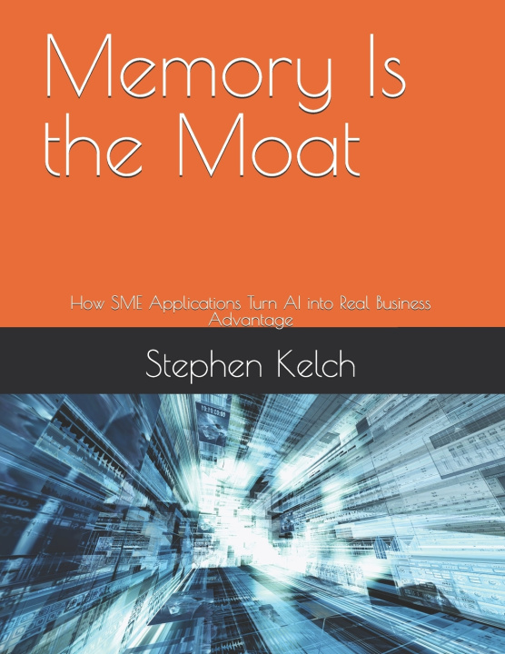 Książka Memory Is the Moat Stephen O Kelch
