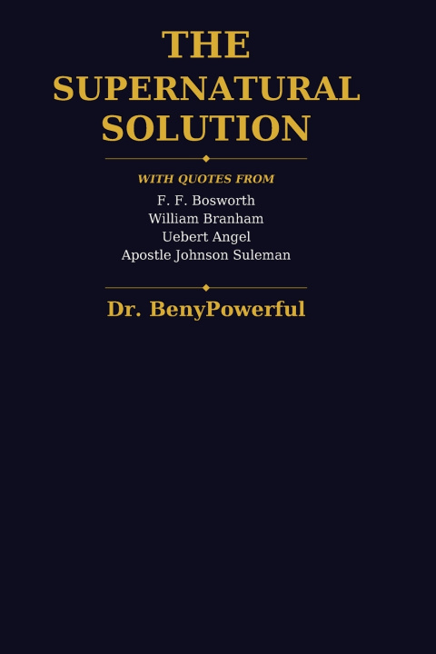 Kniha THE SUPERNATURAL SOLUTION DR BENPOWERFUL