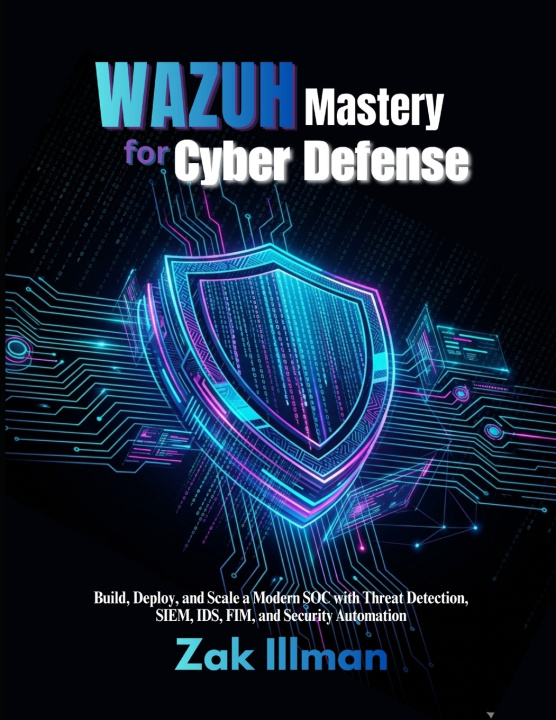 Kniha Wazuh Mastery for Cyber Defense Zak Illman