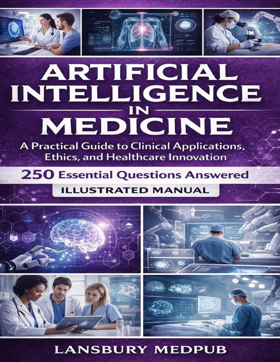 Książka ARTIFICIAL INTELLIGENCE IN MEDICINE • ILLUSTRATED MANUAL LANSBURY MEDPUB