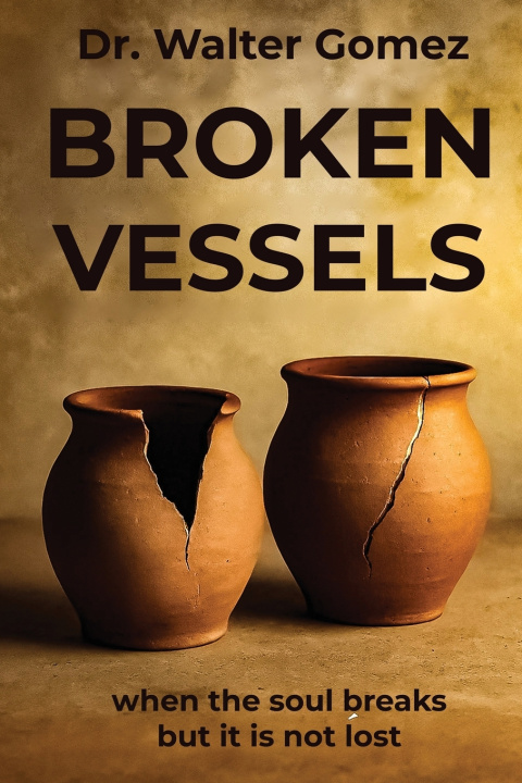 Knjiga BROKEN VESSELS Walter Gomez