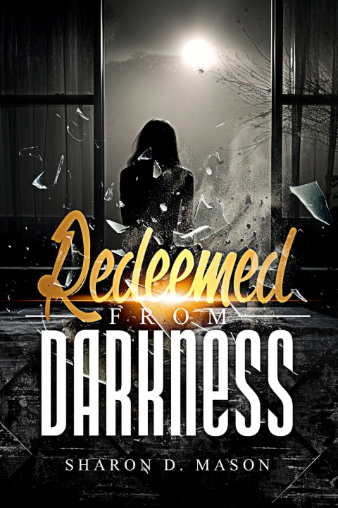 Kniha Redeemed From Darkness Sharon D Mason