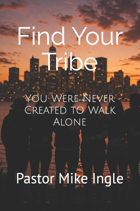 Knjiga Find Your Tribe Pastor Mike Ingle