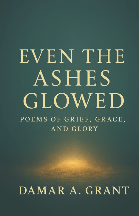 Kniha Even the Ashes Glowed Damar A Grant