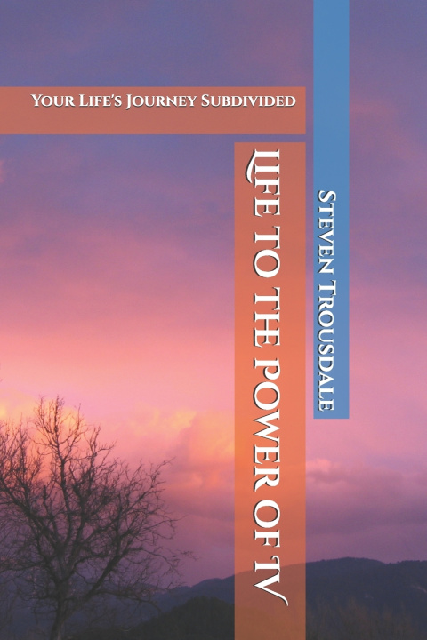 Knjiga Life to the Power of IV Steven Trousdale