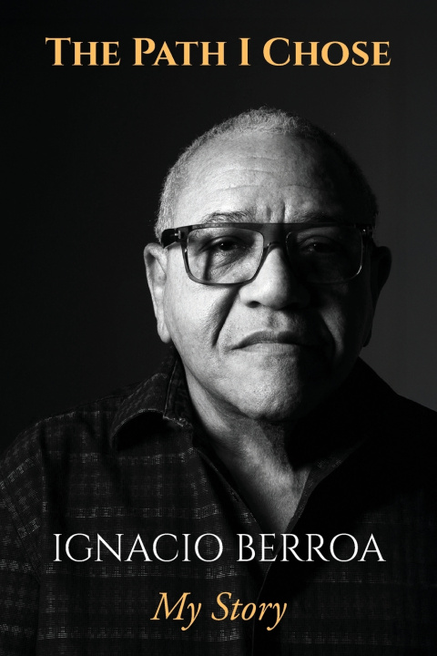 Kniha The Path I Chose Ignacio Berroa
