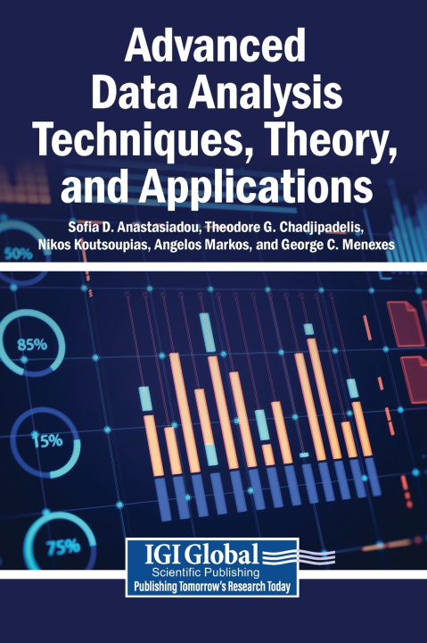 Kniha Advanced Data Analysis Techniques, Theory, and Applications Sofia D. Anastasiadou