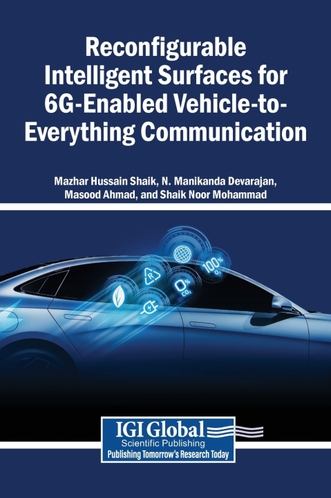 Knjiga Reconfigurable Intelligent Surfaces for 6G-Enabled Vehicle-to-Everything Communication Mazhar Hussain Shaik