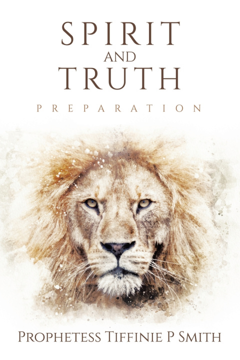 Kniha Spirit and Truth Prophetess Tiffinie P Smith