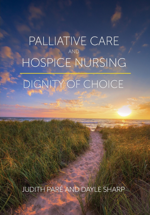 Książka Palliative Care and Hospice Nursing Judith Paré