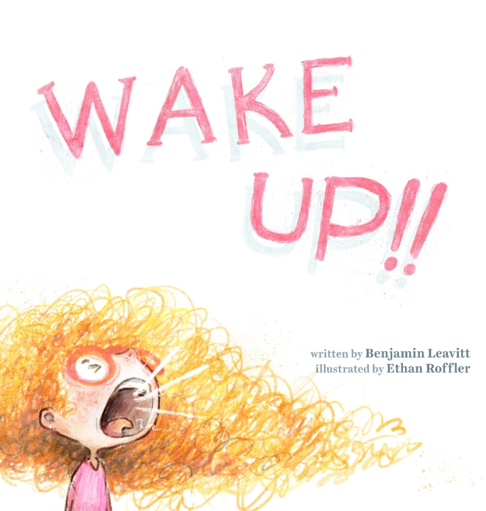 Knjiga Wake Up!! Benjamin Leavitt