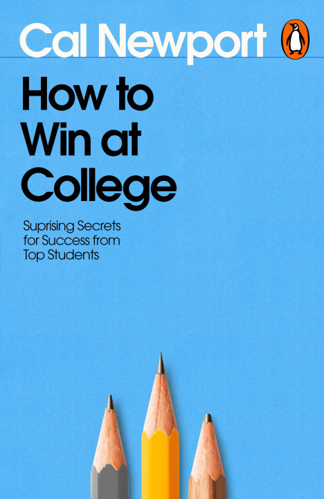 Kniha How to Win at College Cal Newport